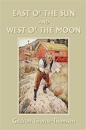 Image du vendeur pour East O' the Sun and West O' the Moon mis en vente par GreatBookPrices