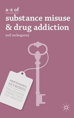 Imagen del vendedor de A-Z of Substance Misuse & Drug Addiction a la venta por GreatBookPrices