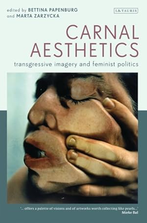 Seller image for Carnal Aesthetics : Transgressive imagery and feminist politics for sale by GreatBookPrices