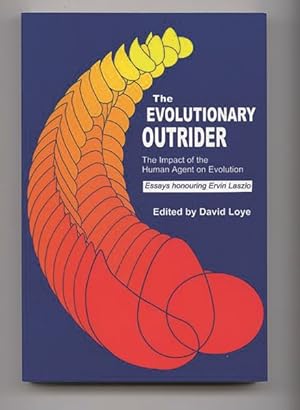 Seller image for Evolutionary Outrider : The Impact of the Human Agent on Evolution : Essays Honouring Ervin Laszlo for sale by GreatBookPrices
