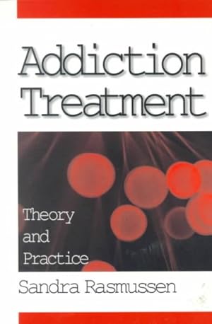 Imagen del vendedor de Addiction Treatment : Theory and Practice a la venta por GreatBookPrices