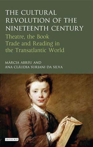 Seller image for Cultural Revolution of the Nineteenth Century : Theatre, the Book-Trade, and Reading in the Transatlantic World for sale by GreatBookPrices
