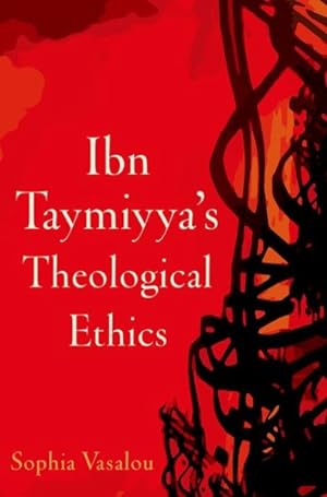 Image du vendeur pour Ibn Taymiyya's Theological Ethics mis en vente par GreatBookPrices
