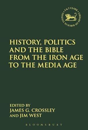 Seller image for History, Politics and the Bible from the Iron Age to the Media Age for sale by GreatBookPrices