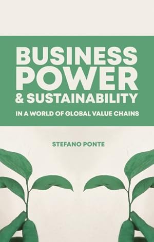 Seller image for Business, Power and Sustainability in a World of Global Value Chains for sale by GreatBookPrices