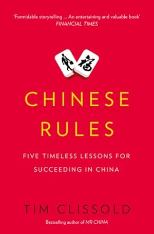 Seller image for Chinese Rules : Five Timeless Lessons for Succeeding in China for sale by GreatBookPrices