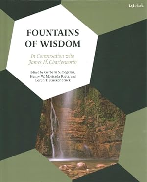 Seller image for Fountains of Wisdom : In Conversation With James H. Charlesworth for sale by GreatBookPrices