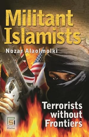 Bild des Verkufers fr Militant Islamists : Terrorists Without Frontiers zum Verkauf von GreatBookPrices