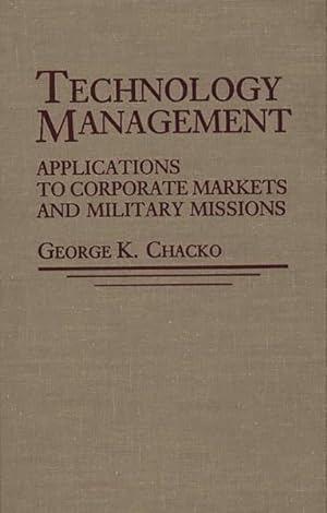 Seller image for Technology Management : Applications to Corporate Markets and Military Missions for sale by GreatBookPrices