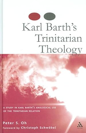 Immagine del venditore per Karl Barth's Trinitarian Theology : A Study in Karl Barth's Analogical Use of the Trinitarian Relation venduto da GreatBookPrices