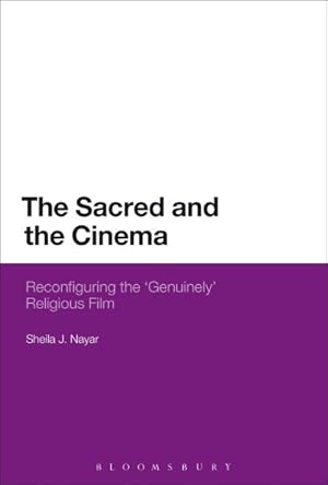 Image du vendeur pour Sacred and the Cinema : Reconfiguring the 'genuinely' Religious Film mis en vente par GreatBookPrices