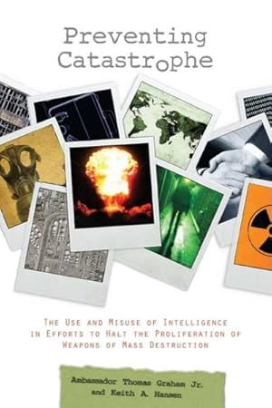 Seller image for Preventing Catastrophe : The Use and Misuse of Intelligence in Efforts to Halt the Proliferation of Weapons of Mass Destruction for sale by GreatBookPrices