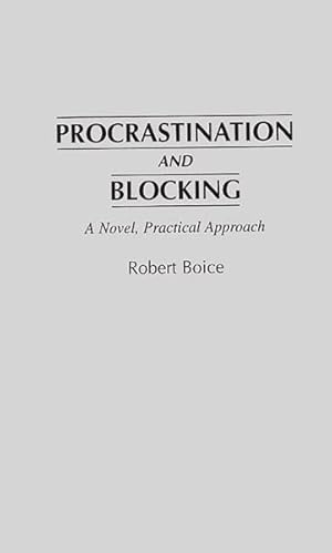 Imagen del vendedor de Procrastination and Blocking : A Novel, Practical Approach a la venta por GreatBookPrices