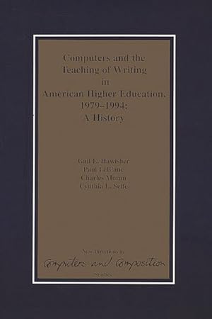 Immagine del venditore per Computers and the Teaching of Writing in American Higher Education, 1979-1994 : A History venduto da GreatBookPrices