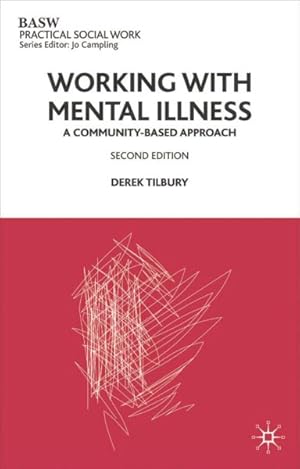Imagen del vendedor de Working With Mental Illness : A Community-based Approach a la venta por GreatBookPrices