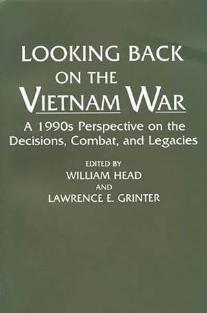 Imagen del vendedor de Looking Back on the Vietnam War : A 1990s Perspective on the Decisions, Combat, and Legacies a la venta por GreatBookPrices