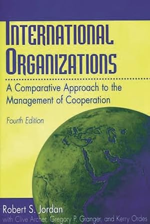 Imagen del vendedor de International Organizations : A Comparative Approach to the Management of Cooperation a la venta por GreatBookPrices