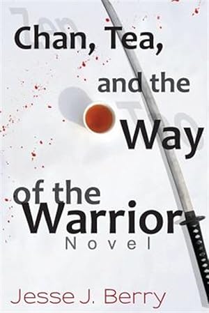 Bild des Verkufers fr Chan, Tea, and the Way of the Warrior zum Verkauf von GreatBookPrices