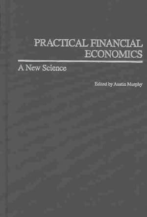 Immagine del venditore per Practical Financial Economics : A New Science venduto da GreatBookPrices