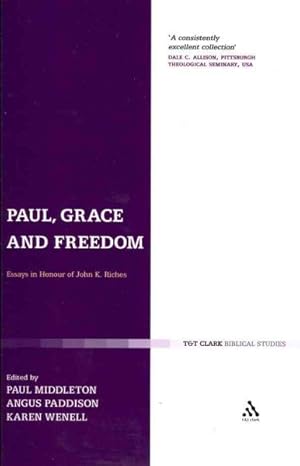 Imagen del vendedor de Paul, Grace and Freedom : Essays in Honour of John K. Riches a la venta por GreatBookPrices