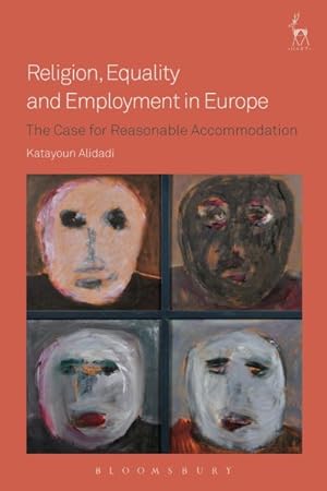 Imagen del vendedor de Religion, Equality and Employment in Europe : The Case for Reasonable Accommodation a la venta por GreatBookPrices