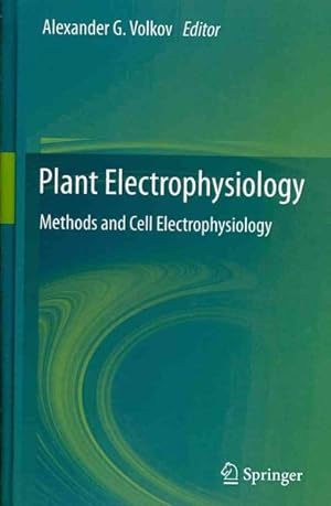 Immagine del venditore per Plant Electrophysiology : Methods and Cell Electrophysiology venduto da GreatBookPrices