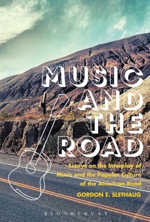 Imagen del vendedor de Music and the Road : Essays on the Interplay of Music and the Popular Culture of the American Road a la venta por GreatBookPrices