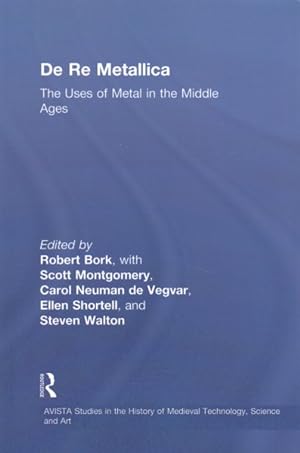 Imagen del vendedor de De Re Metallica : The Uses of Metal in the Middle Ages a la venta por GreatBookPrices