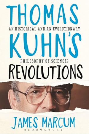 Image du vendeur pour Thomas Kuhn's Revolutions : A Historical and an Evolutionary Philosophy of Science? mis en vente par GreatBookPrices