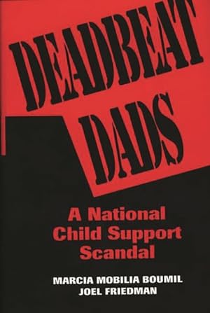 Bild des Verkufers fr Deadbeat Dads : A National Child Support Scandal zum Verkauf von GreatBookPrices