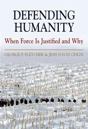 Imagen del vendedor de Defending Humanity : When Force Is Justified and Why a la venta por GreatBookPricesUK