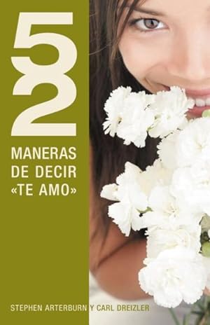Image du vendeur pour 52 maneras de decir "Te amo" / 52 Ways To Say "I Love You" -Language: Spanish mis en vente par GreatBookPrices
