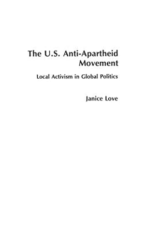 Immagine del venditore per U.S. Anti-Apartheid Movement : Local Activism in Global Politics venduto da GreatBookPricesUK