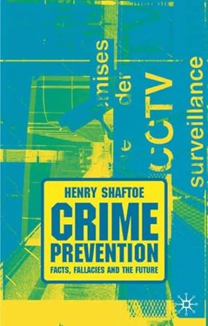 Imagen del vendedor de Crime Prevention : Facts, Fallacies And the Future a la venta por GreatBookPrices