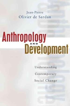 Immagine del venditore per Anthropology And Development : Understanding Contemporary Social Change venduto da GreatBookPricesUK