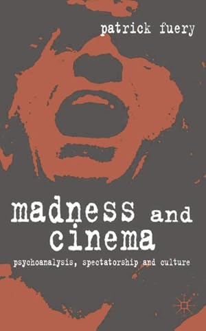 Immagine del venditore per Madness and Cinema : Psychoanalysis, Spectatorship, and Culture venduto da GreatBookPrices