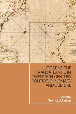 Immagine del venditore per Locating the Transatlantic in Twentieth-Century Politics, Diplomacy and Culture venduto da GreatBookPrices