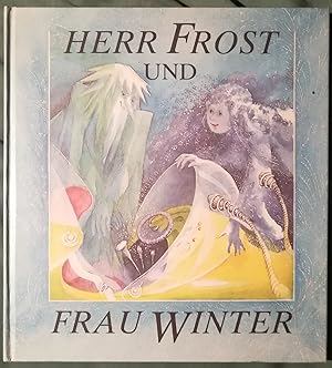 Herr Frost und Frau Winter. Eine Geschichte mit Liedern. Illustrationen von Martha-Luise Gubig