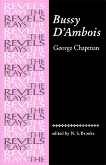 Bild des Verkufers fr Bussy D'Ambois : George Chapman zum Verkauf von GreatBookPrices