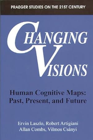Seller image for Changing Visions : Human Cognitive Maps : Past, Present, and Future for sale by GreatBookPrices