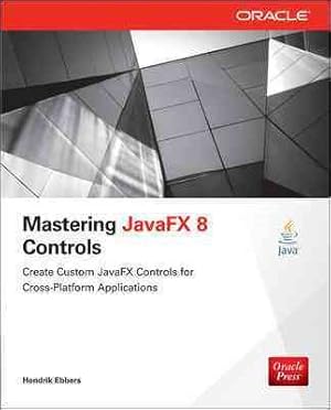 Imagen del vendedor de Mastering JavaFX 8 Controls a la venta por GreatBookPrices