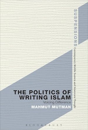 Immagine del venditore per Politics of Writing Islam : Voicing Difference venduto da GreatBookPrices