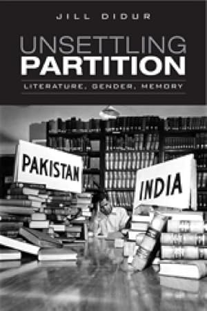 Seller image for Unsettling Partition : Literature, Gender, Memory for sale by GreatBookPricesUK