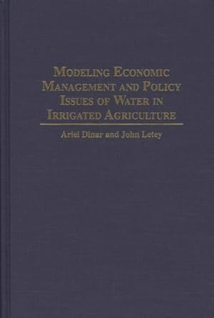 Imagen del vendedor de Modeling Economic Management and Policy Issues of Water in Irrigated Agriculture a la venta por GreatBookPricesUK