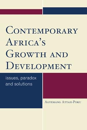 Imagen del vendedor de Contemporary Africa's Growth and Development : Issues, Paradox and Solutions a la venta por GreatBookPrices