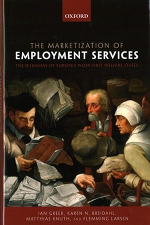 Seller image for Marketization of Employment Services : The Dilemmas of Europe's Work-First Welfare State for sale by GreatBookPrices