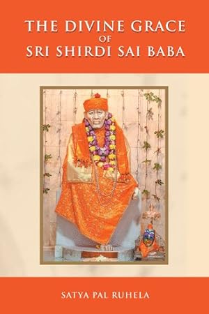 Immagine del venditore per Divine Grace of Sri Shirdi Sai Baba : Experiences of a Cross Section of Contemporary and Post-samadhi Beneficiaries venduto da GreatBookPrices