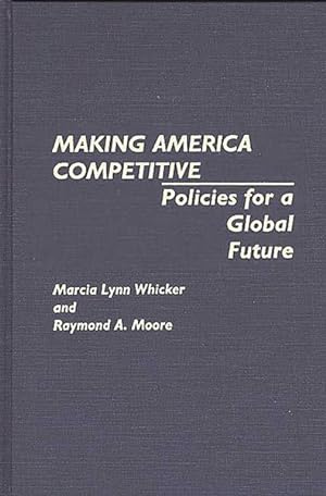 Imagen del vendedor de Making America Competitive : Policies for a Global Future a la venta por GreatBookPricesUK
