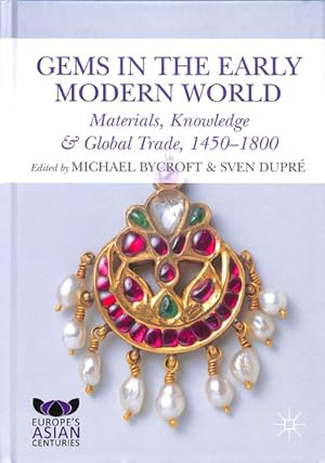 Imagen del vendedor de Gems in the Early Modern World : Materials, Knowledge and Global Trade, 1450-1800 a la venta por GreatBookPrices