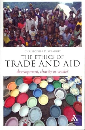 Image du vendeur pour Ethics of Trade and Aid : Development, Charity or Waste? mis en vente par GreatBookPrices